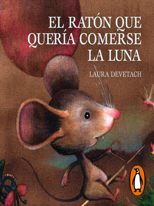 Title details for El ratón que quería comerse la luna by Laura Devetach - Available